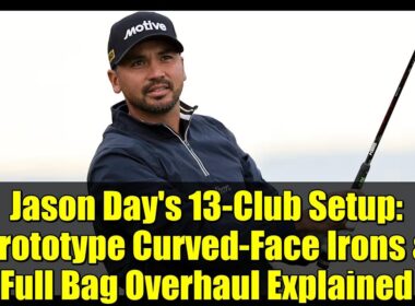 ジェイソン・デイの13本クラブセットアップ：プロトタイプのカーブフェースアイアンとバッグ全体のオーバーホールについて解説