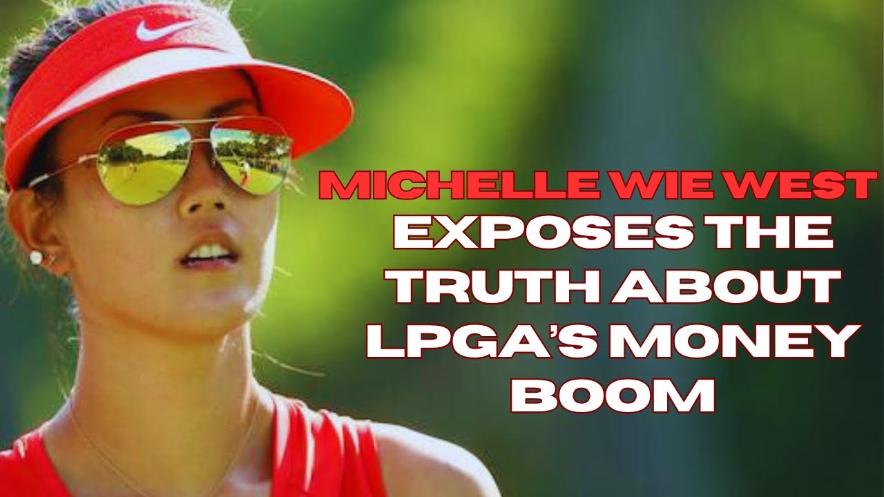 Michelle Wie West Exposes the Truth About LPGA’s Money Boom! | Players Finally Earning Millions