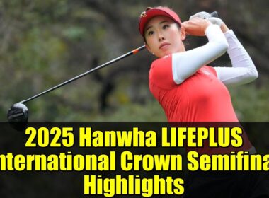 2025 Hanwha LIFEPLUS International Crown Semifinal Highlights | LPGA Golf