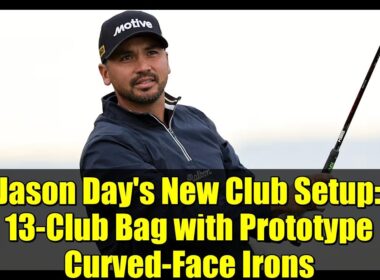 Jason Day's New Club Setup: 13-Club Bag with Prototype Curved-Face Irons