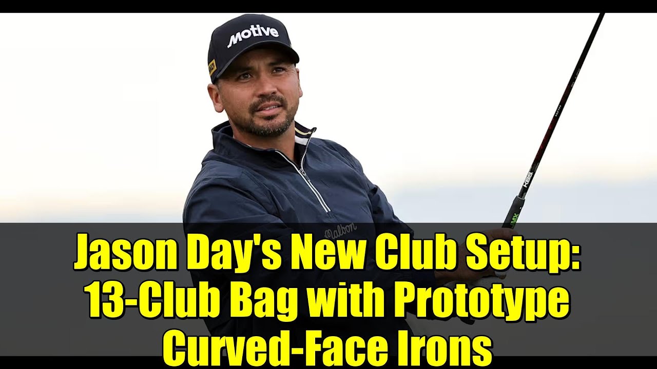Jason Day's New Club Setup: 13-Club Bag with Prototype Curved-Face Irons