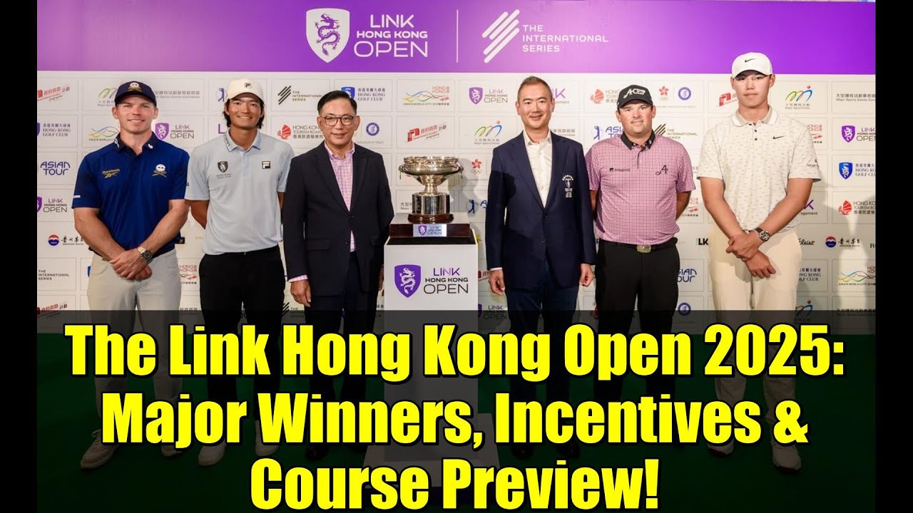 The Link Hong Kong Open 2025: Major Winners, Incentives & Course Preview!