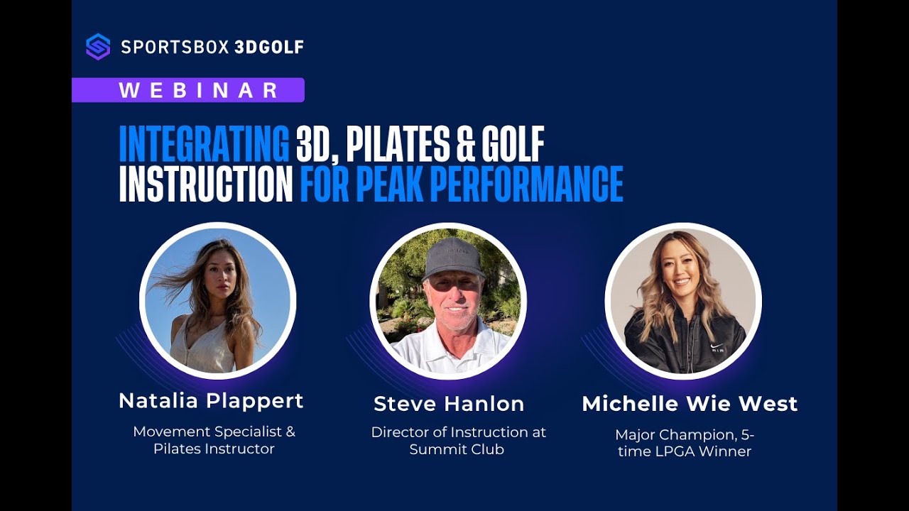 ピラティスと3Dデータでスイングを変革：ミシェル・ウィー・ウェスト、スティーブ・ハンロン、ナタリア・プラパート