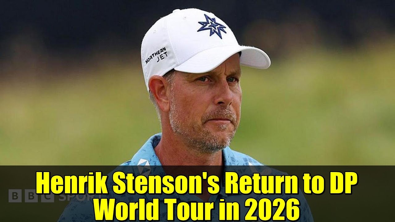 Henrik Stenson's Return to DP World Tour in 2026