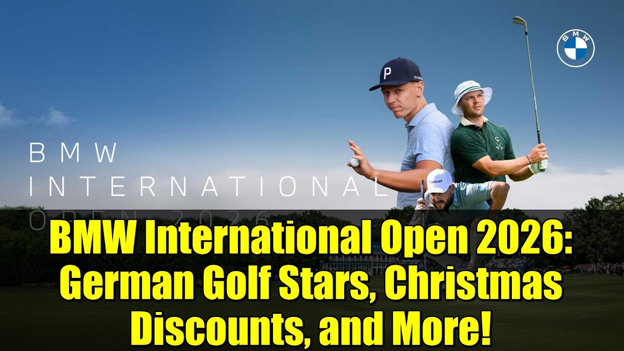 BMWインターナショナルオープン 2026: ドイツのゴルフスター、クリスマス割引など!