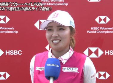 【古江彩佳】HSBC女子世界選手権最終日インタビュー