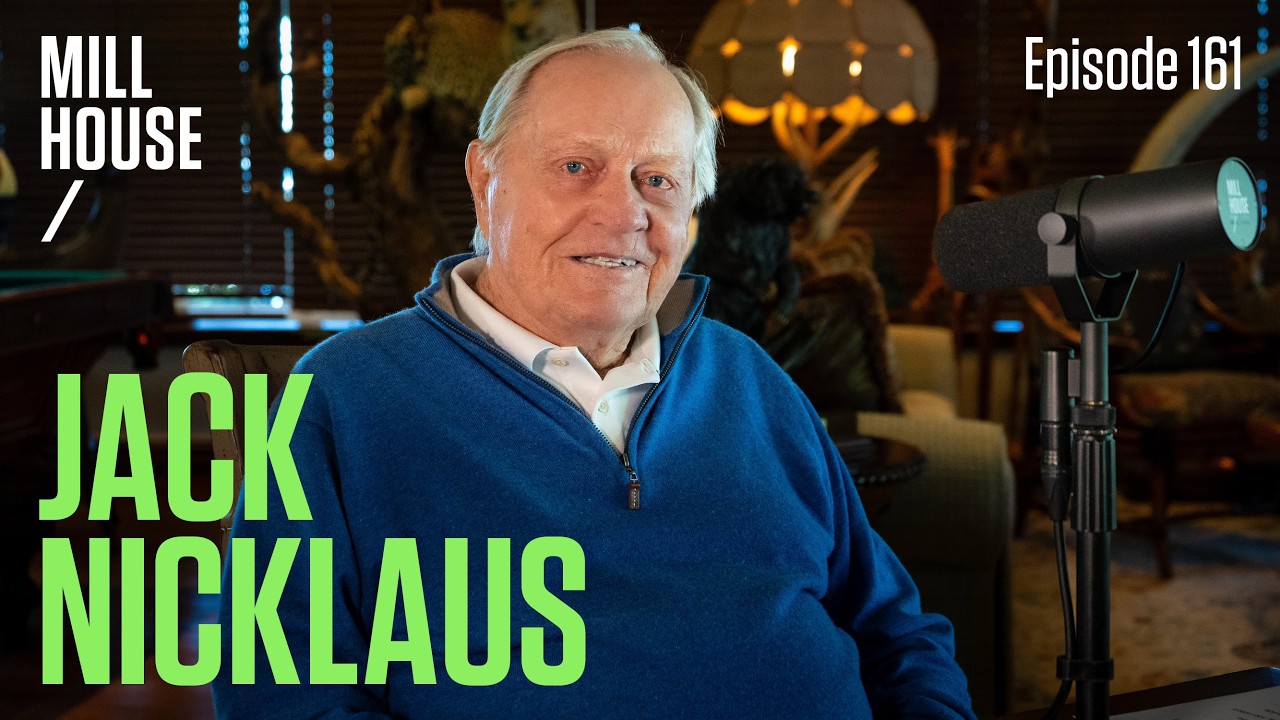 Jack Nicklaus | Mill House Podcast - Episode 161