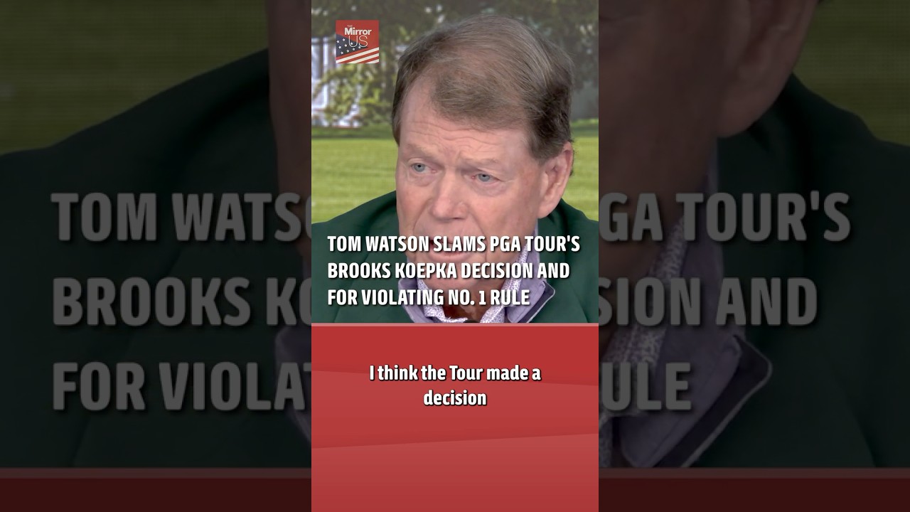 Tom Watson Slams PGA Tour's Brooks Koepka Decision and For Violating No. 1 Rule