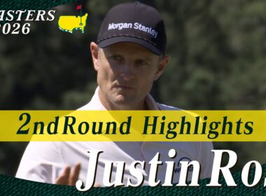 【ジャスティン・ローズ ハイライト】スコアを３つ伸ばし ５アンダーで４位につける【マスターズ2026 大会第2日】