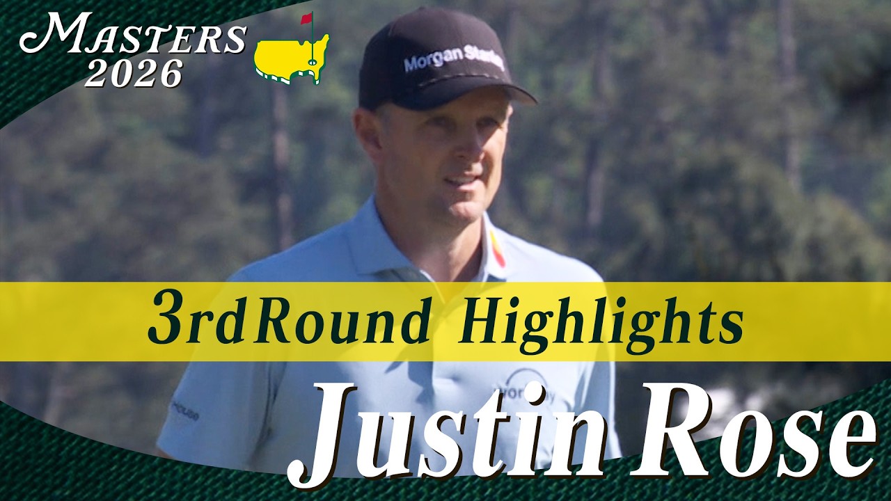 【ジャスティン・ローズ ハイライト】通算８アンダーとスコアを伸ばし5位タイにつけ優勝争いへ【マスターズ2026 大会第3日】