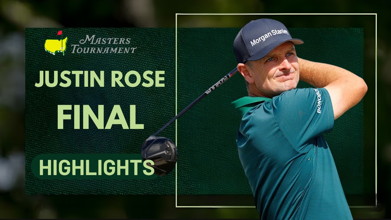 Justin Rose Final Round Highlights | Masters 2026 Final Day | Augusta Drama