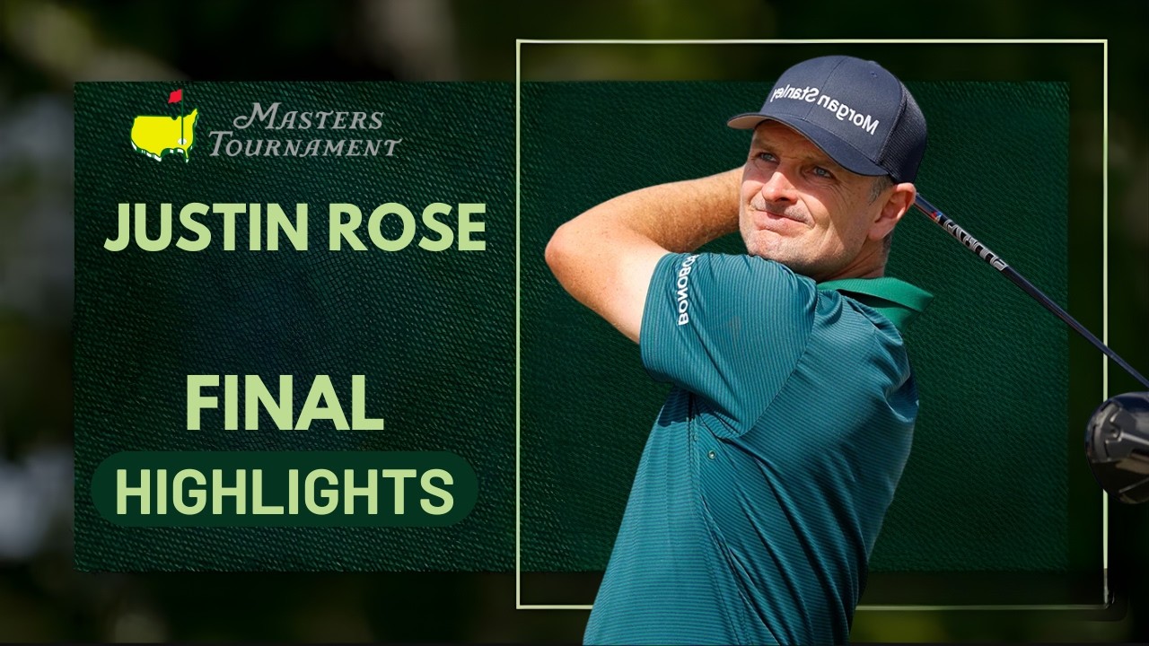 Justin Rose Full Round Highlights | Masters 2026 Final Day | Augusta National